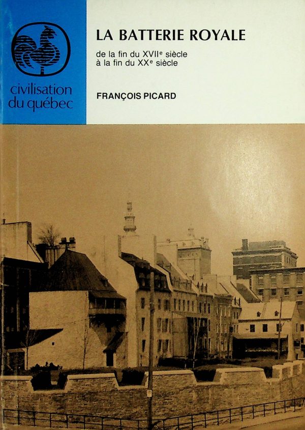 Civilisation du Québec T. 23 - La batterie royale