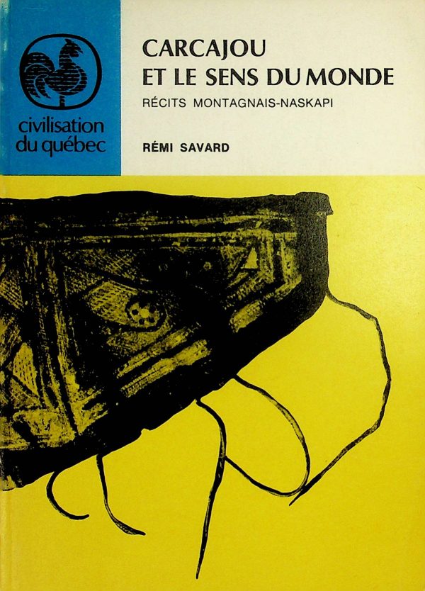 Civilisation du Québec T. 03 - Carcajou et le sens du monde