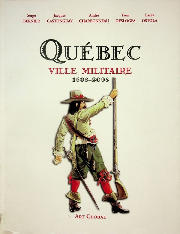 Québec, Ville militaire 1608-2008