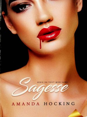 De tout mon sang T. 04 - Sagesse