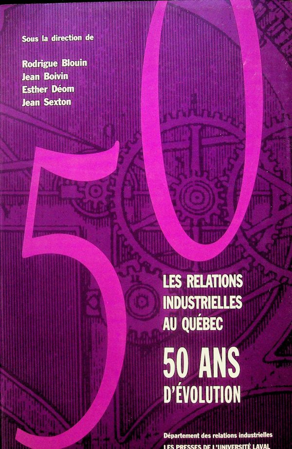 Les relations industrielles au Québec - 50 ans d'évolution