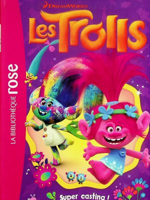 Les Trolls T. 01 - Super casting!