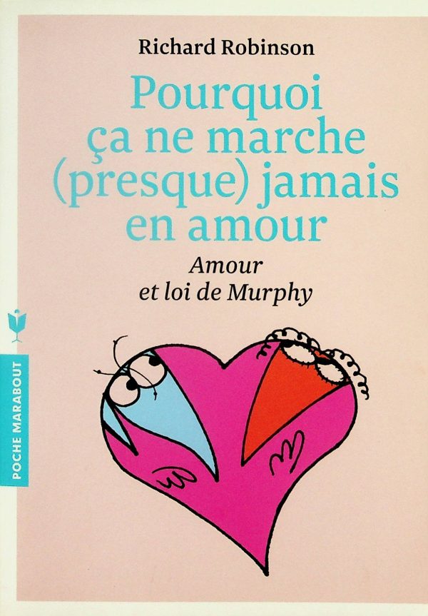 Pourquoi ça ne marche (presque) jamais en amour