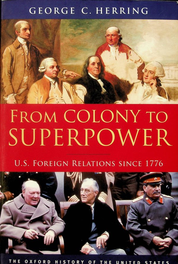 From Colony to Superpower - U.S. Foreign Relations since 1776