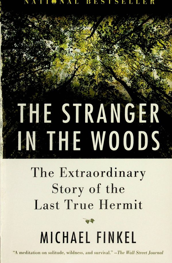 The Stranger in the Woods - The Extraordinary Story of the Last True Hermit (Knight, Christopher)