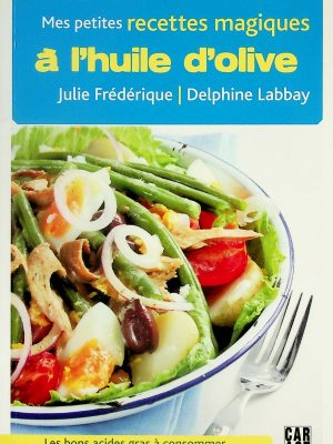 Mes petites recettes magiques à l'huile d'olive