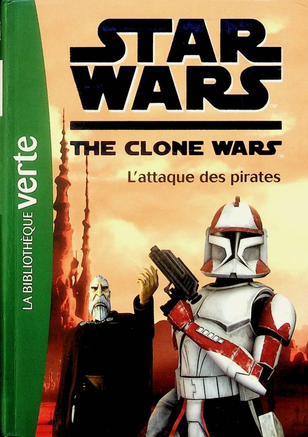 La bibliothèque verte - Star Wars the clone wars T. 10 - L'attaque des pirate