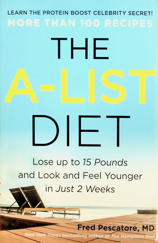 The A-List Diet: Lose up to 15 Pounds and Look and Feel Younger in Just 2 Weeks