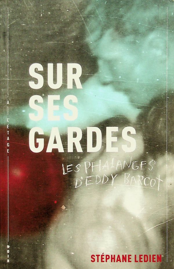 Sur ses gardes - Les phalanges d'Eddy Barcot