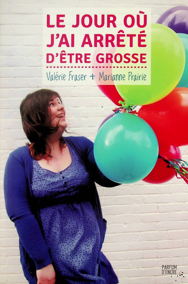 Le jour où j'ai arrêté d'être grosse (Fraser, Valérie)