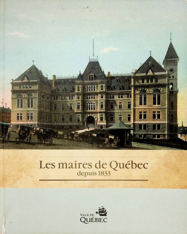 Les maires de Québec depuis 1833