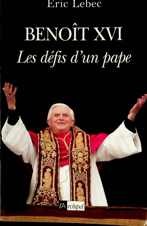 Benoît XVI - Les défis d'un pape