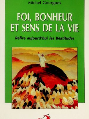 Foi, bonheur et sens de la vie