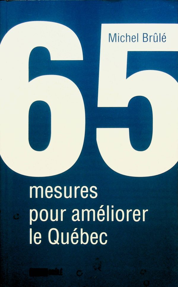 65 mesures pour améliorer le Québec