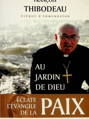 Au Jardin de Dieu éclate l'Évangile de la Paix