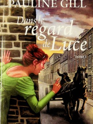Dans le regard de Luce T. 01