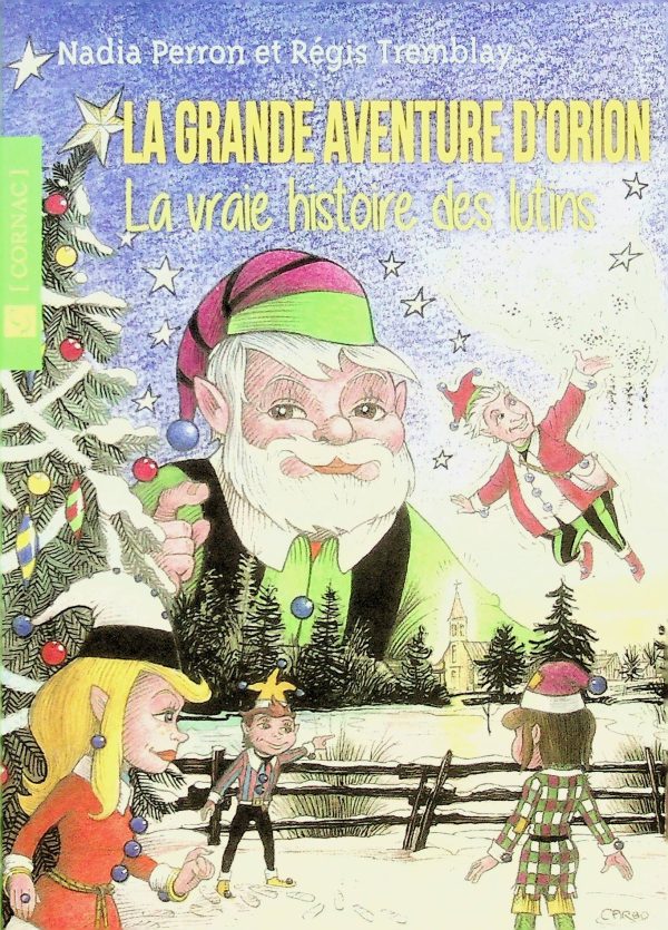 Le grande aventure d'Orion - La vraie histoire des lutins