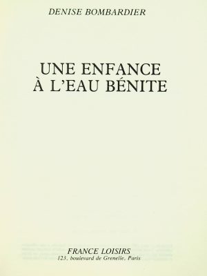Une enfance à l'eau bénite (Bombardier, Denise)