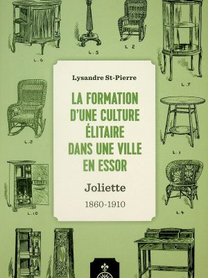 La formation d'une culture élitaire dans une ville en essor - Joliette 1860-1910