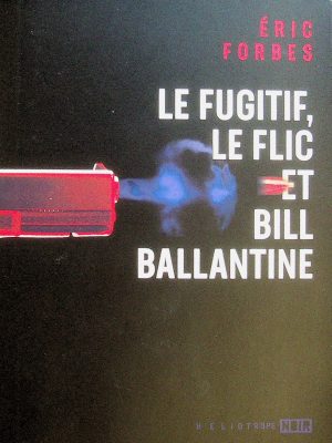 Le fugitif, le flic et Bill Ballantine
