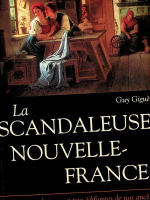 La scandaleuse Nouvelle-France