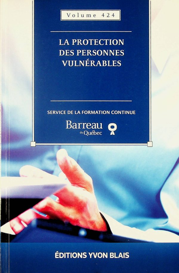 La protection des personnes vulnérables T. 424 (2017)