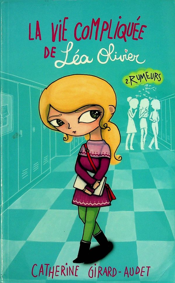 La vie compliquée de Léa Olivier T.02 - Rumeurs