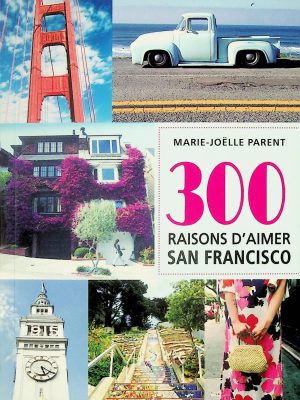 300 raisons d'aimer San Francisco