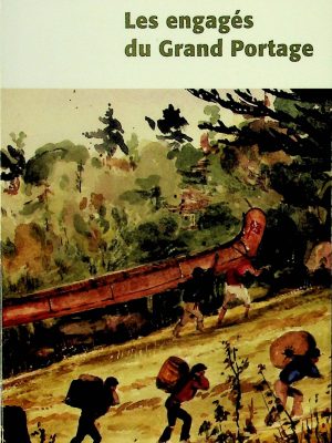 Les engagés du Grand Portage