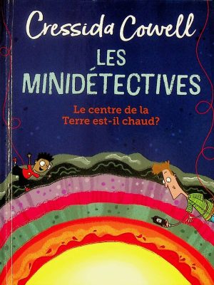 Les Minidétectives - Le centre de la Terre est-il chaud?