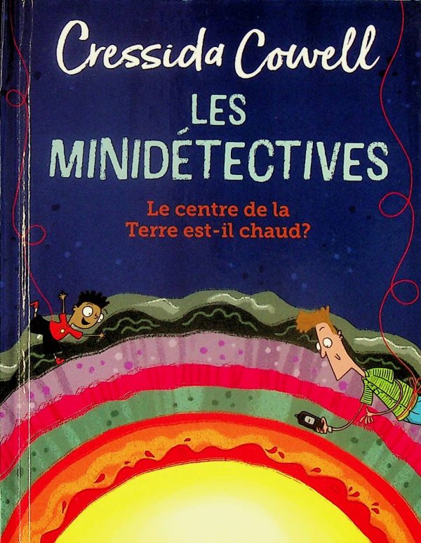 Les Minidétectives - Le centre de la Terre est-il chaud?
