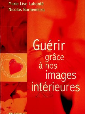 Guérir grâce à nos images intérieures