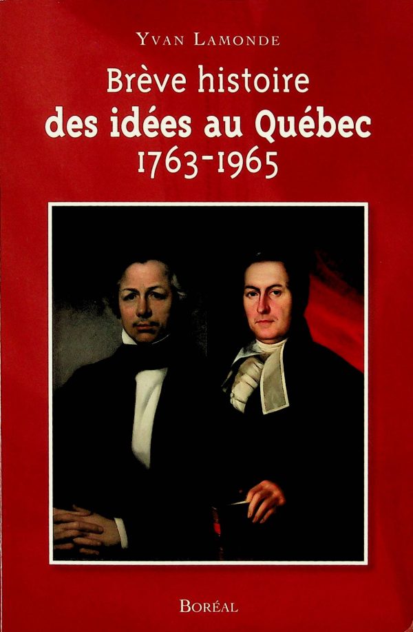 Brève histoire des idées au Québec 1763-1965