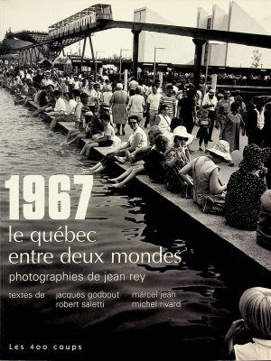1967 - Le Québec entre deux mondes