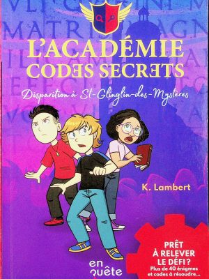 L'académie Codes Secrets - Disparition à St-Glinglin-des-Mystères