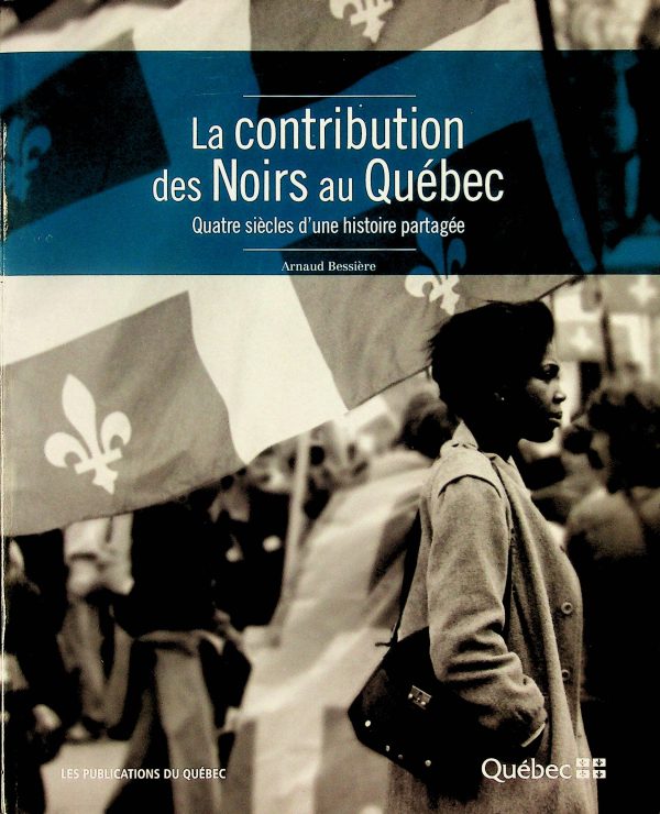 La contribution des Noirs au Québec - Quatre siècles d'une histoire partagée