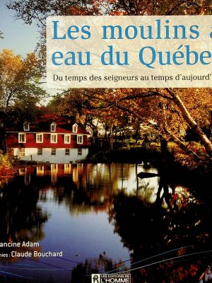 Les moulins à eau du Québec