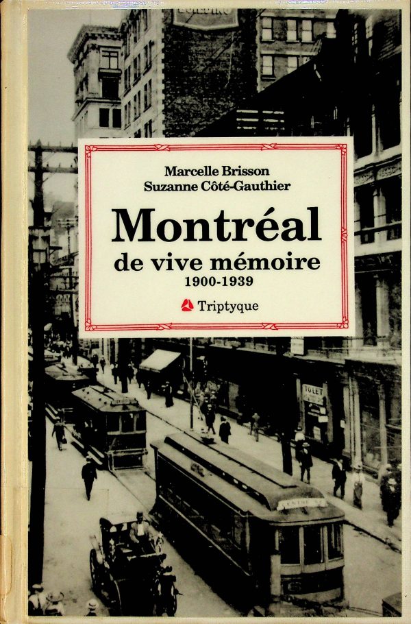 Montréal de vive mémoire - 1900-1939