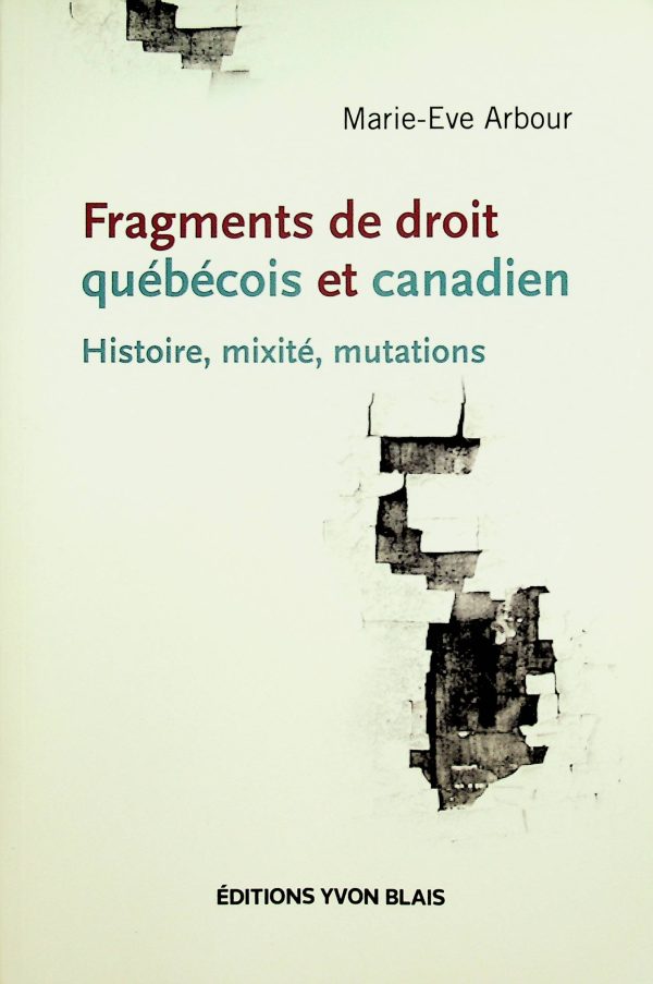 Fragment de droit québécois et canadien: histoire, mixité, mutations