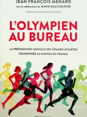 L'Olympien au bureau: La préparation mentale des grand athlètes transposée au monde du travail