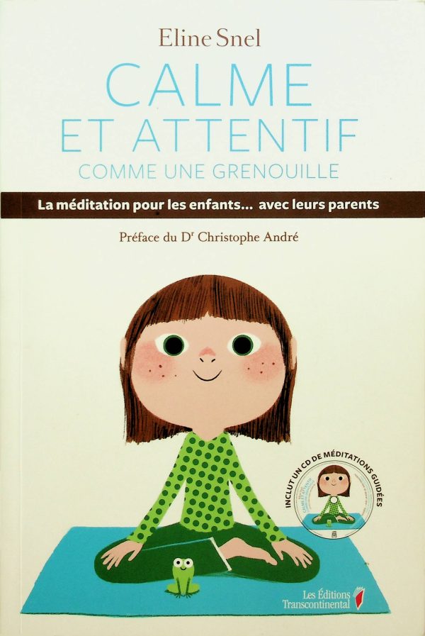 Calme et attentif comme un grenouille - La méditation pour les enfants... avec leur parents