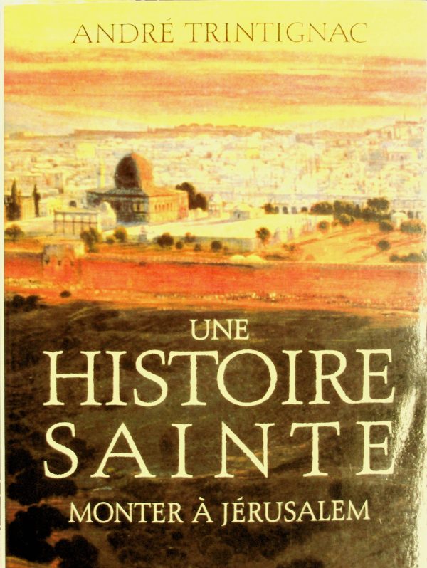 Une histoire sainte - Monter à Jérusalem