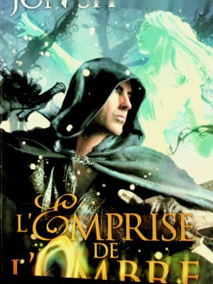 La trilogie de l'ombre T. 02 - L'emprise de l'ombre
