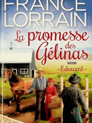 La promesse des Gélinas T. 02 - Édouard