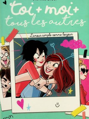 Toi + moi + tous les autres T.03 - L'amour simple comme bonjour