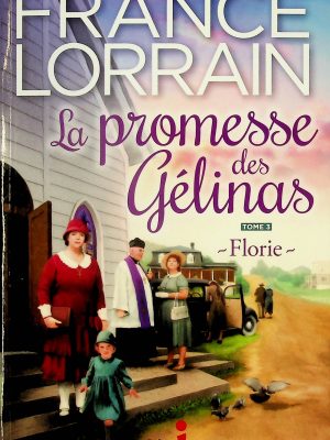Le promesse des Gélinas T. 03 - Florie