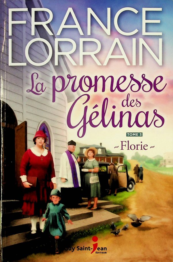 Le promesse des Gélinas T. 03 - Florie