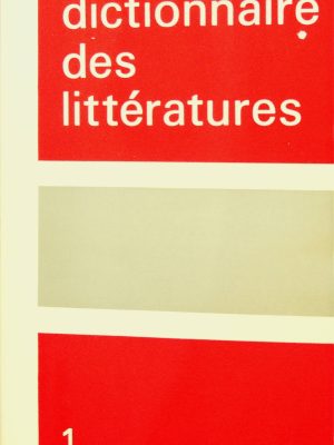 Dictionnaire des littératures T. 01