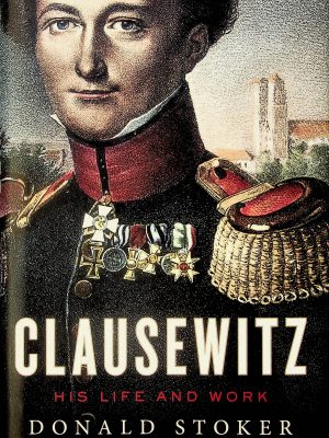 Clausewitz, his life and work