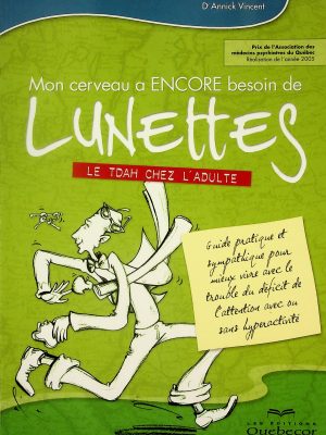 Mon cerveau a ENCORE besoin de lunettes - Le TDAH chez l'adulte